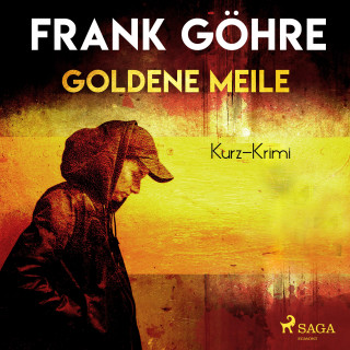 Frank Göhre: Goldene Meile - Kurz-Krimi (Ungekürzt)