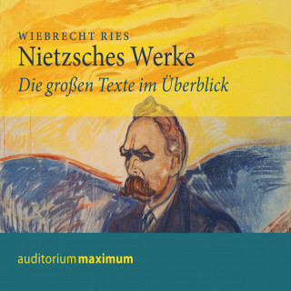 Wiebrecht Ries: Nietzsches Werke (Ungekürzt)