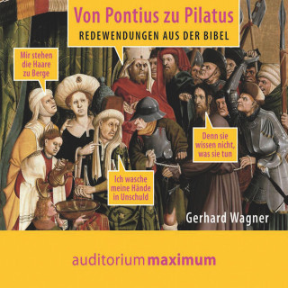 Gerhard Wagner: Von Pontius zu Pilatus (Ungekürzt)
