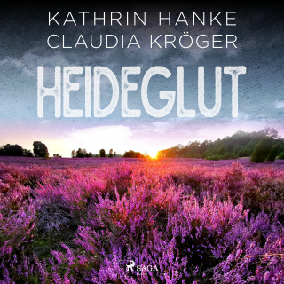 Claudia Kröger, Kathrin Hanke: Heideglut (Katharina von Hagemann, Band 4)