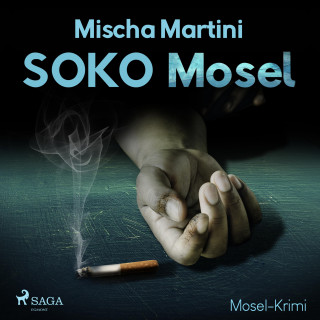 Mischa Martini: SOKO Mosel - Mosel-Krimi (Ungekürzt)