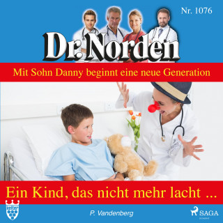 Patricia Vandenberg: Dr. Norden, 1076: Ein Kind, das nicht mehr lacht (Ungekürzt)