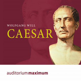 Wolfgang Will: Caesar (Ungekürzt)