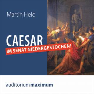 Martin Held: Caesar im Senat niedergestochen! (Ungekürzt)