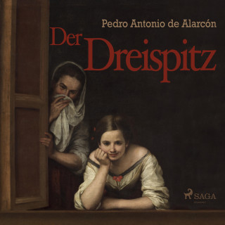 Pedro Antonio De Alarcón: Der Dreispitz (Ungekürzt)