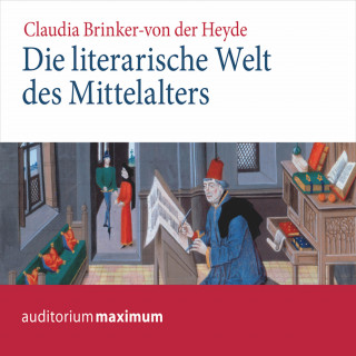 Claudia Brinker-V.d. Heyde: Die literarische Welt des Mittelalters (Ungekürzt)