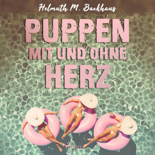 Helmuth M. Backhaus: Puppen mit und ohne Herz (Ungekürzt)