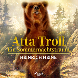 Heinrich Heine: Atta Troll - Ein Sommernachtstraum