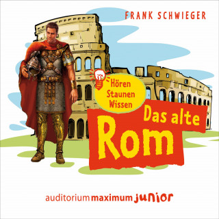 Frank Schwieger: Das alte Rom (Ungekürzt)
