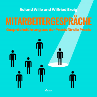 Roland Wille, Wilfried Braig: Mitarbeitergespräche - Gesprächsführung aus der Praxis für die Praxis (Ungekürzt)
