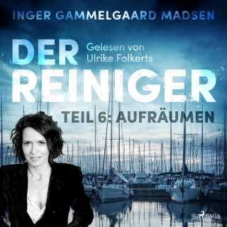 Inger Gammelgaard Madsen: Der Reiniger, Teil 6: Aufräumen (Ungekürzt)