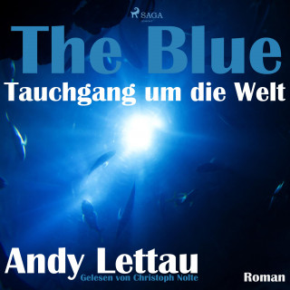 Andy Lettau: The Blue - Tauchgang um die Welt (Ungekürzt)