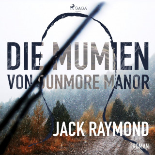 Jack Raymond: Die Mumien von Dunmore Manor (Ungekürzt)