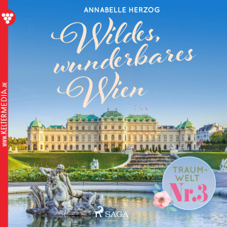 Annabelle Herzog: Traumwelt, Nr. 3: Wildes, wunderbares Wien (Ungekürzt)