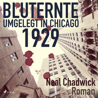 Neal Chadwick: Bluternte 1929 - Umgelegt in Chicago (Ungekürzt)