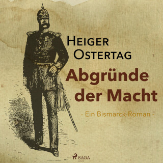 Heiger Ostertag: Abgründe der Macht - Ein Bismarck-Roman (Ungekürzt)