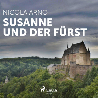 Nicola Arno: Susanne und der Fürst (Ungekürzt)