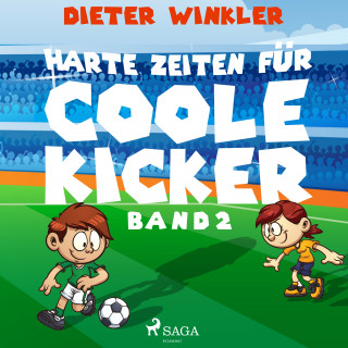 Dieter Winkler: Harte Zeiten für Coole Kicker - Band 2