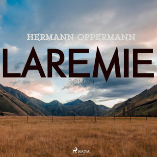 Hermann Oppermann: Laremie (Ungekürzt)