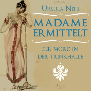 Ursula Neeb: Madame ermittelt - Der Mord in der Trinkhalle (Ungekürzt)