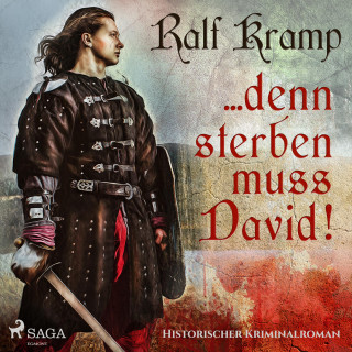 Ralf Kramp: ... denn sterben muss David! - Historischer Kriminalroman (Ungekürzt)