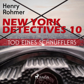 Henry Rohmer: New York Detectives, 10: Tod eines Schnüfflers (Ungekürzt)