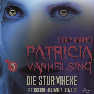 Sidney Gardner: Patricia Vanhelsing, 3: Die Sturmhexe (Ungekürzt)