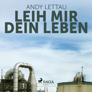 Andy Lettau: Leih mir Dein Leben (Ungekürzt)