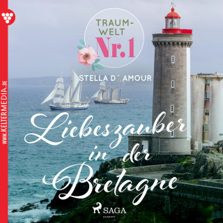 Stella D'amour: Traumwelt, Nr. 1: Liebeszauber in der Bretagne (Ungekürzt)