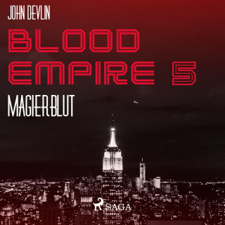 John Devlin: Blood Empire, 5: Magierblut (Ungekürzt)