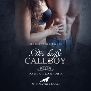 Paula Cranford: Der heiße CallBoy / Erotik Audio Story / Erotisches Hörbuch
