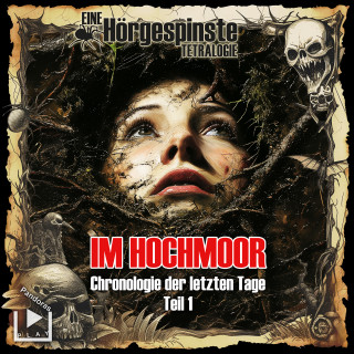 Raoul Barocco: Hörgespinste: Chronologie der letzten Tage 01 – Im Hochmoor