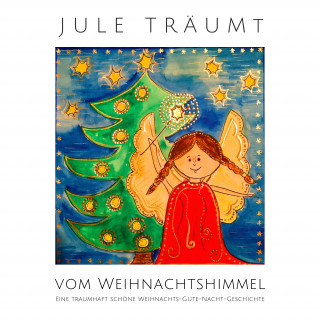 Nina Heck: Jule träumt vom Weihnachtshimmel