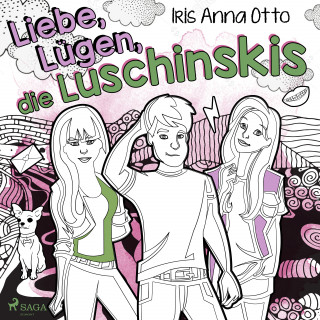 Iris Anna Otto: Liebe, Lügen, die Luschinskis