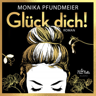 Monika Pfundmeier: Glück dich!