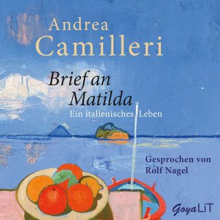 Andrea Camilleri: Brief an Matilda. Ein italienisches Leben