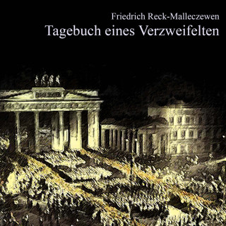 Friedrich Reck-Malleczewen: Tagebuch eines Verzweifelten