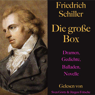 Friedrich Schiller: Friedrich Schiller: Die große Box