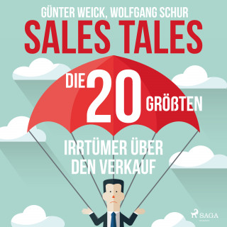 Günter Weick, Wolfgang Schur: Sales Tales - Die 20 größten Irrtümer über den Verkauf