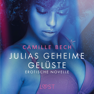 Camille Bech: Julias geheime Gelüste - Erotische Novelle