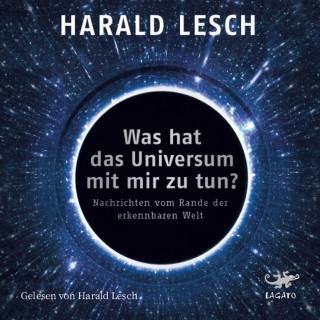 Harald Lesch: Was hat das Universum mit mir zu tun?