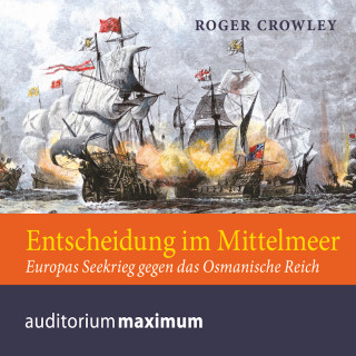 Roger Crowley: Entscheidung im Mittelmeer