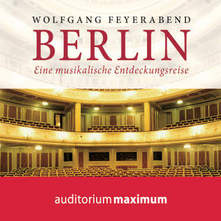 Wolfgang Feyerabend: Berlin - eine musikalische Entdeckungsreise