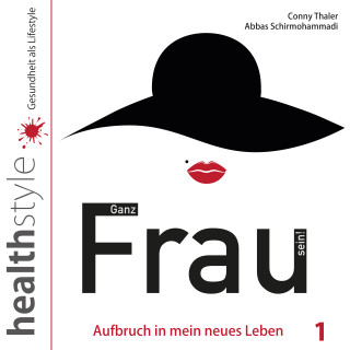 Conny Thaler, Abbas Schirmohammadi: Ganz Frau sein! 1