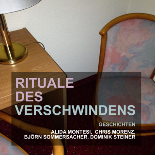 Dominik Steiner, Alida Montesi, Chris Morenz, Björn Sommersacher: Rituale des Verschwindens
