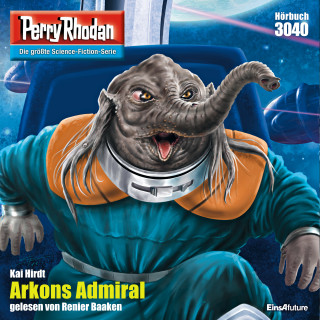 Kai Hirdt: Perry Rhodan 3040: Arkons Admiral