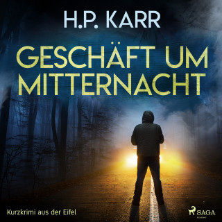 H. P. Karr: Geschäft um Mitternacht - Kurzkrimi aus der Eifel