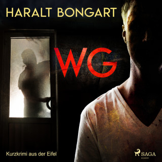 Haralt Bongart: WG - Kurzkrimi aus der Eifel