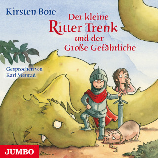 Kirsten Boie: Der kleine Ritter Trenk und der Große Gefährliche
