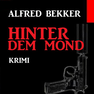 Alfred Bekker: Hinter dem Mond